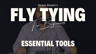 Lesson 2 - Essential Fly Tying Tools
